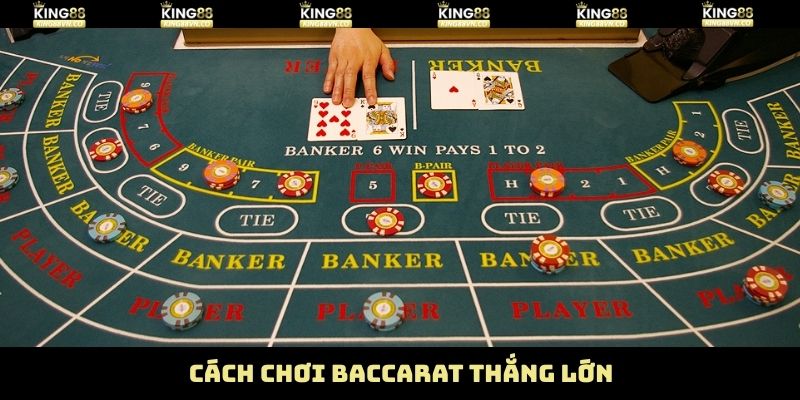 Tiết lộ ngay cách chơi Baccarat trúng cực đậm