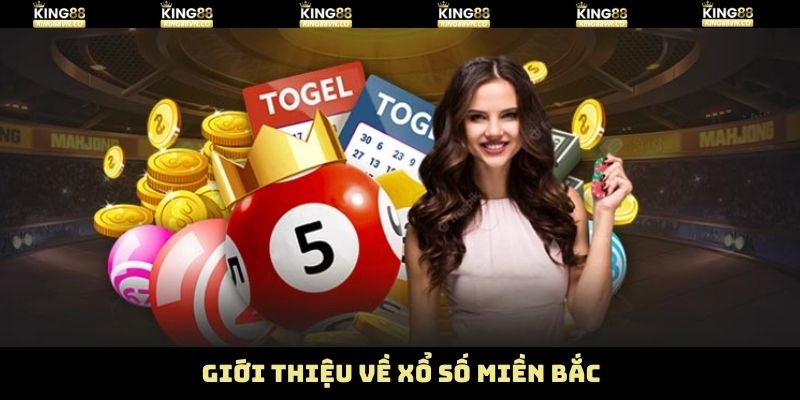 Những thông tin tổng quan về xổ số miền Bắc