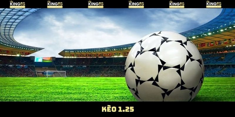 Kèo 1.25 - Bí Quyết Dự Đoán Chuẩn Xác Cho Tân Thủ Tại King88