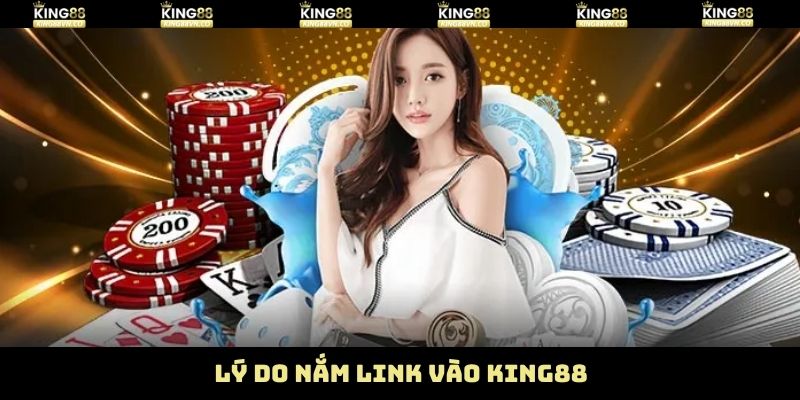 Lý do nên cập nhật link vào King88  