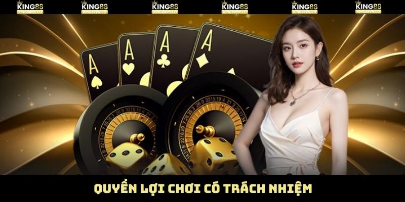 Lợi ích khi áp dụng chơi có trách nhiệm tại King88