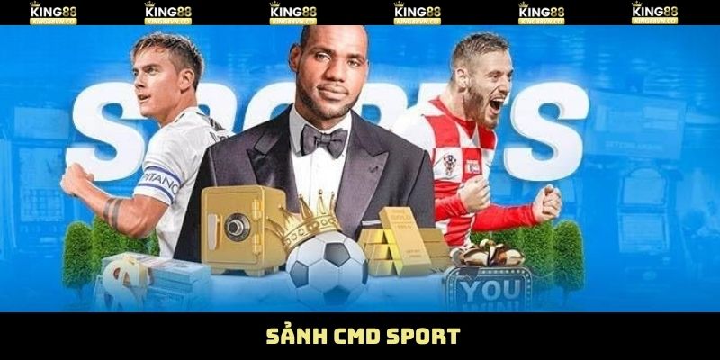 CMD Sport - Sảnh Cá Cược Trực Tuyến Đẳng Cấp Tại King88