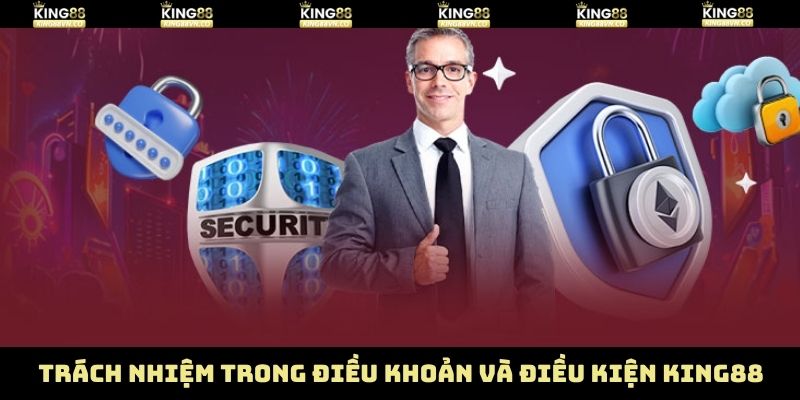 Trách nhiệm của thành viên và nhà cái King88