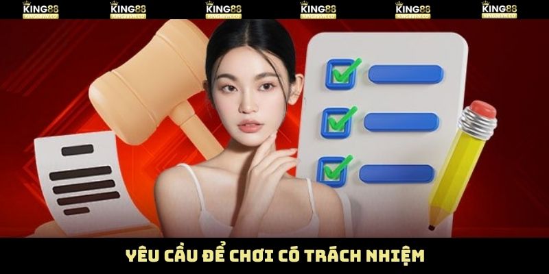 Những yêu cầu của chơi có trách nhiệm 